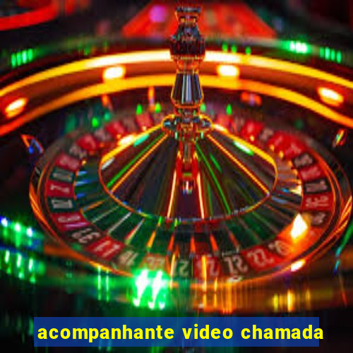 acompanhante video chamada